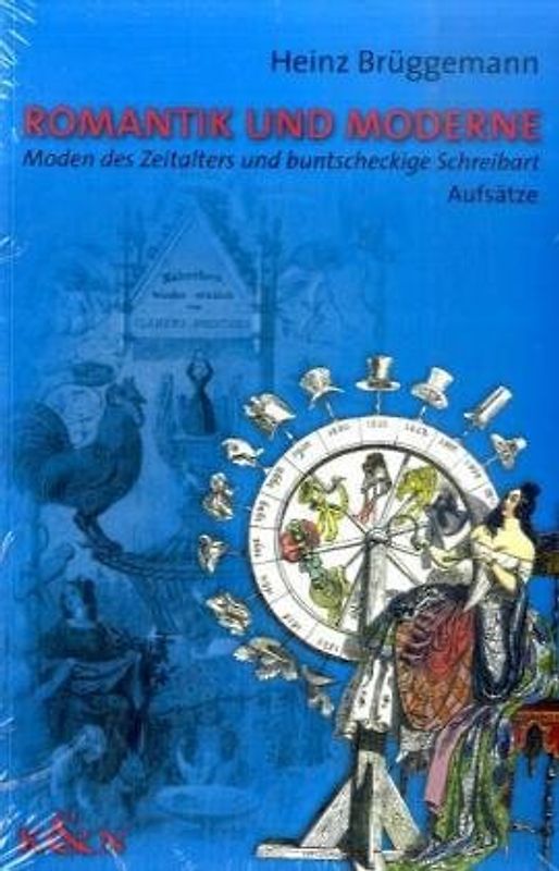 Romantik und Moderne. "Moden des Zeitalters und buntscheckige Schreibart" Aufsätze
