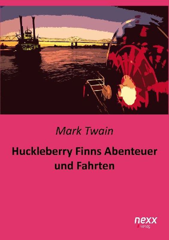 Huckleberry Finns Abenteuer und Fahrten