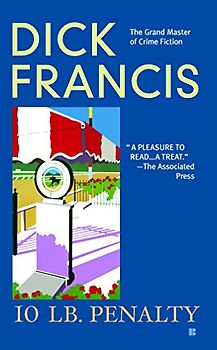 10 lb Penalty (A Dick Francis Novel)