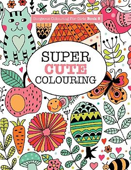 Gorgeous Colouring for Girls - Super Cute Colouring