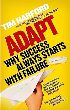 Adapt: Why Success Always Starts with Failure - Harford, Tim