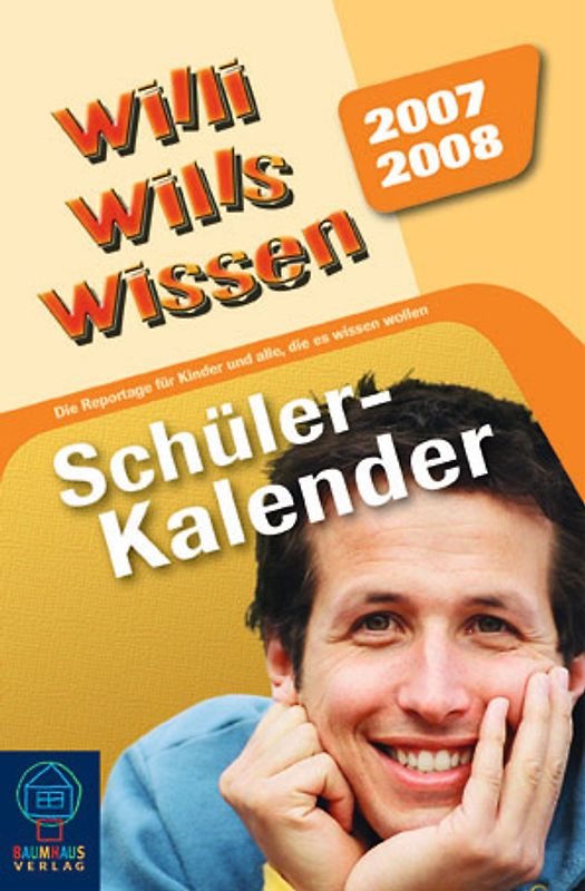Willi wills wissen - Schülerkalender 2007/2008