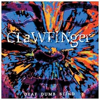 Clawfinger - Deaf Dumb Blind