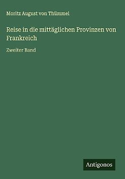 Reise in die mittäglichen Provinzen von Frankreich