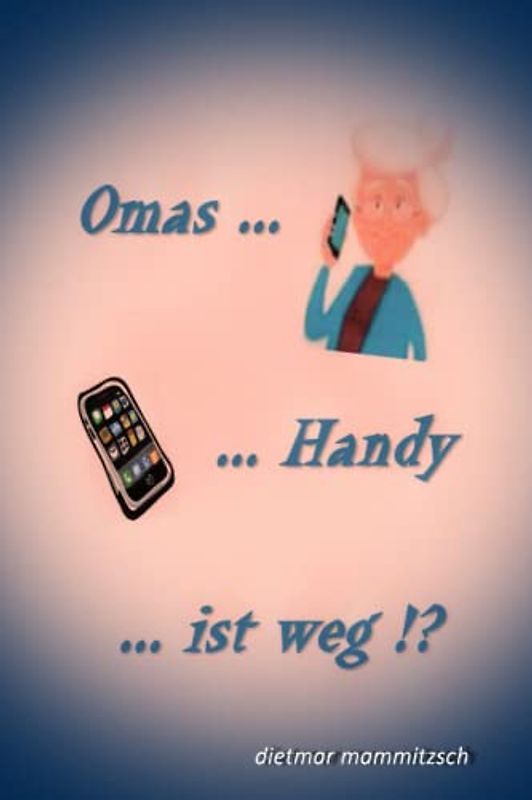 Omas Handy ist weg