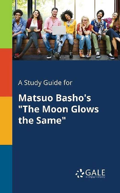 A Study Guide for Matsuo Basho's "The Moon Glows the Same"