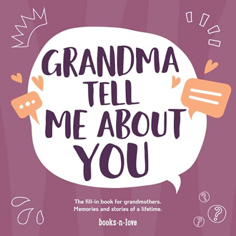 Grandma tell me about you: The fill-in book for grandmothers | Memories and stories of a lifetime | gift for grandma