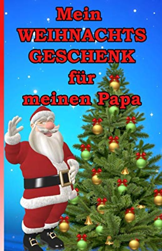 Mein Weihnachtsgeschenk für meinen Papa: Das kleine Mitbringsel für meinen Papa zum Weihnachtsfest