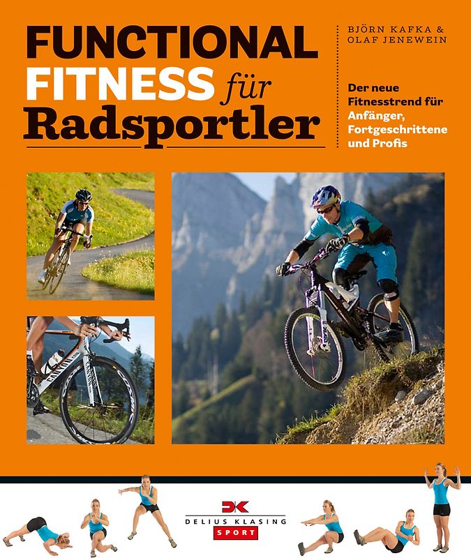 Functional Fitness für Radsportler. Der neue Fitnesstrend für Anfänger, Fortgeschrittene und Profis