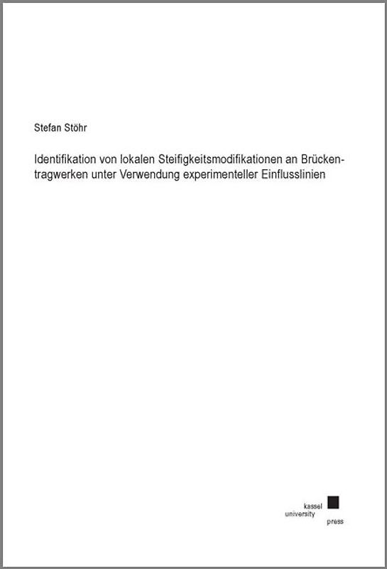 Identifikation von lokalen Steifigkeitsmodifikationen an Brückentragwerken unter Verwendung experimenteller Einflusslinien