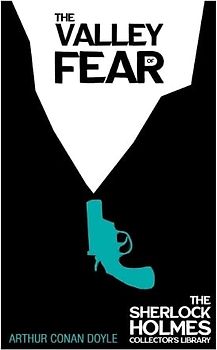 The Valley of Fear - The Sherlock Holmes Collector's Library