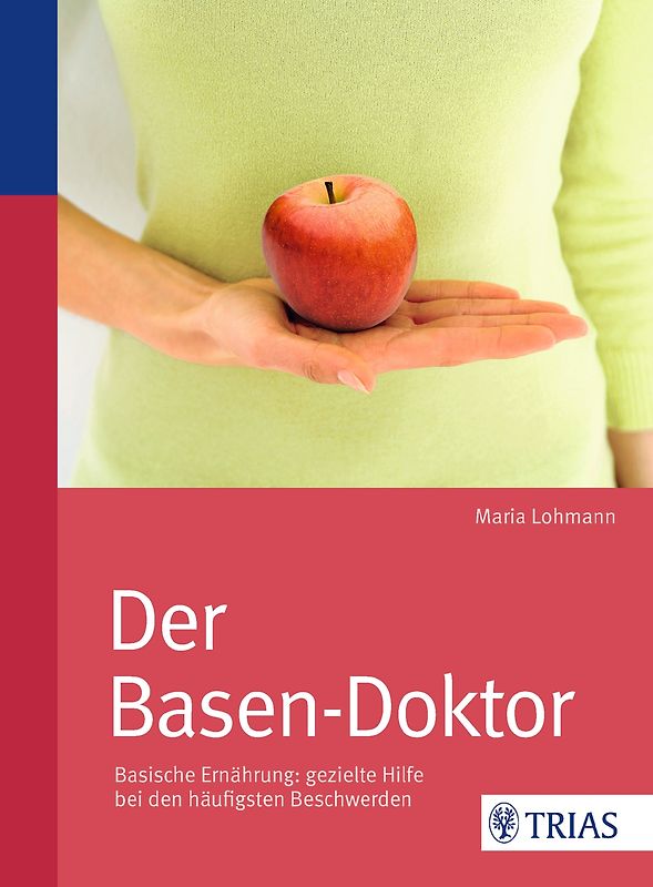 Der Basen-Doktor. Basische Ernährung: gezielte Hilfe bei den häufigsten Beschwerden