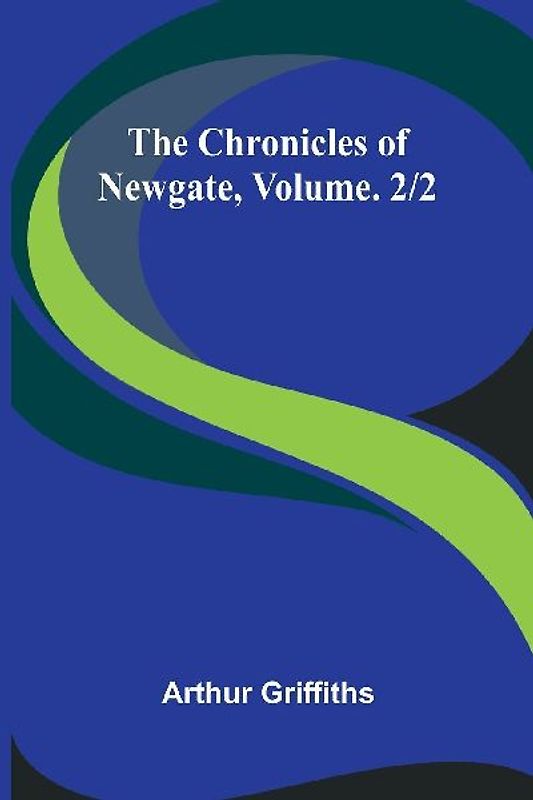 The Chronicles of Newgate, Vol. 2/2