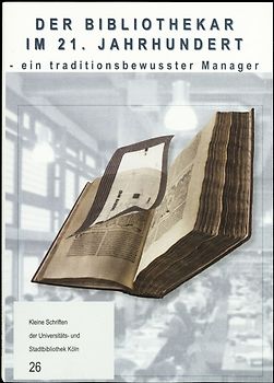 Der Bibliothekar im 21. Jahrhundert - ein traditionsbewusster Manager