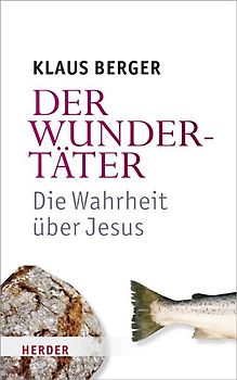 Der Wundertäter - Die Wahrheit über Jesus