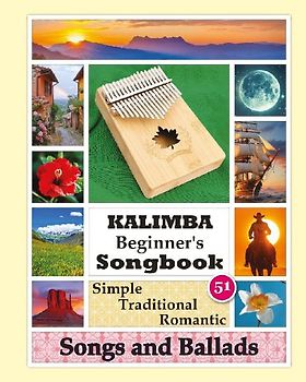 Kalimba Beginner's Songbook. 51 Simple Traditional Romantic Songs and Ballads