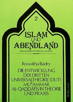 Die Entwicklung der Dritten Universaltheorie (DUT) Mucammar al-Qaddafis in Theorie und Praxis