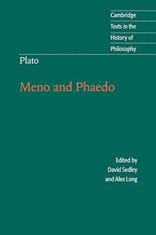 Plato: Meno and Phaedo (Cambridge Texts in the History of Philosophy)