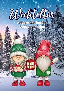 Wichteltür Adventskalender zum Ausmalen: Wichtel Malbuch für Kinder ab 3 Jahren