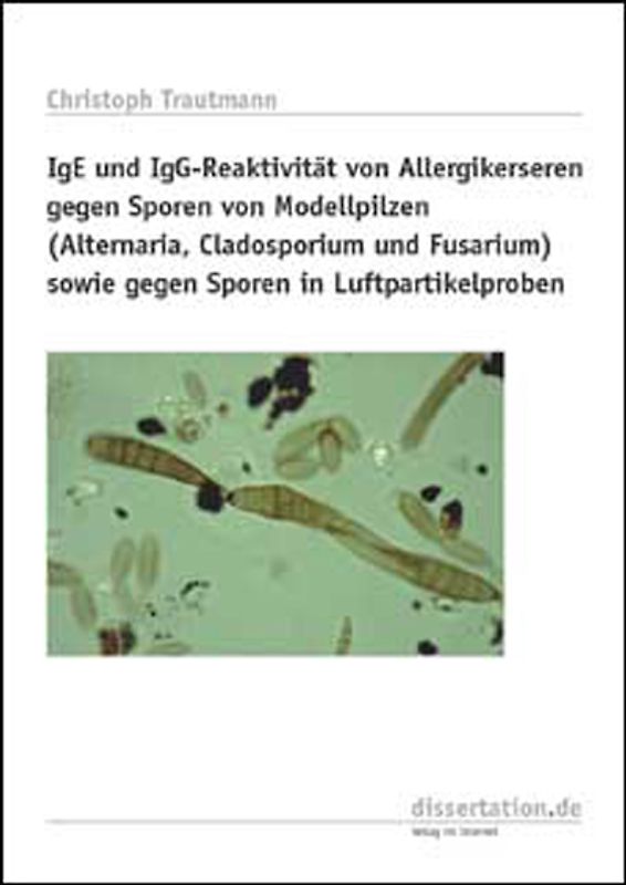 IgE und IgG-Reaktivität von Allergikerseren gegen Sporen von Modellpilzen (Alternaria, Cladosporium und Fusarium) sowie gegen Sporen in Luftpartikelproben