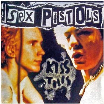 Sex Pistols - Kiss This-Greatest Hits