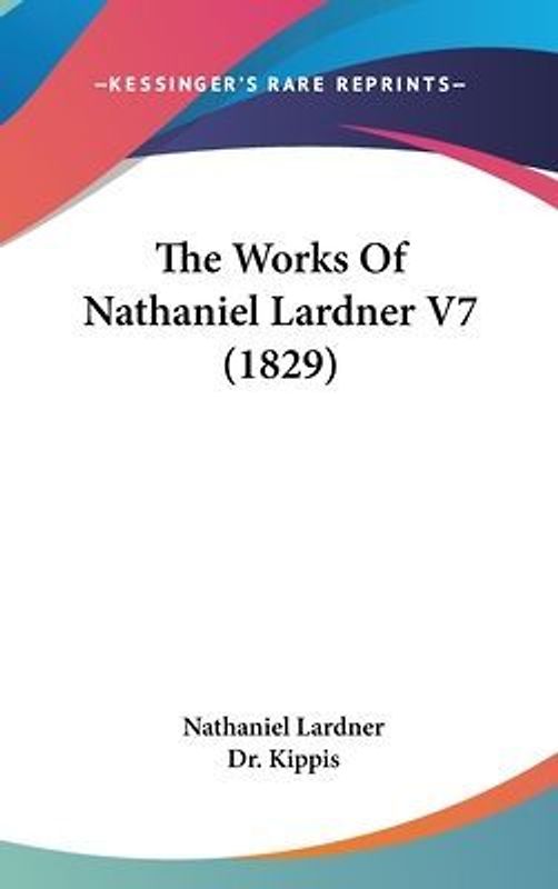 The Works Of Nathaniel Lardner V7 (1829)