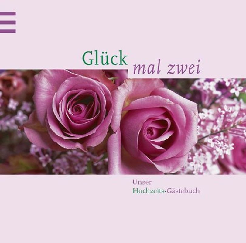 Glück mal zwei. Unser Hochzeitsgästebuch