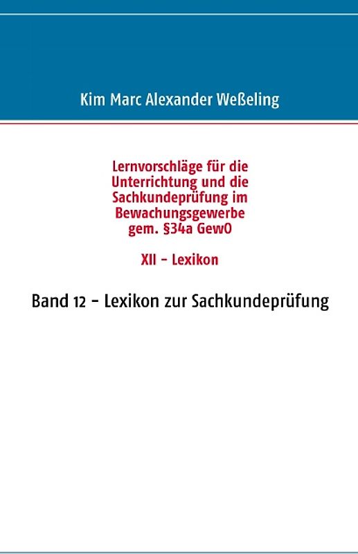 Lernvorschläge für die Sachkundeprüfung im Bewachungsgewerbe gem. §34a GewO XII - Lexikon