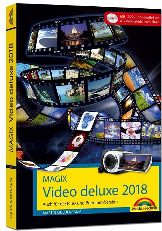 MAGIX Video deluxe 2018 - Das Buch zur Software. Die besten Tipps und Tricks für alle Versionen inkl. Plus, Premium, Control und 360
