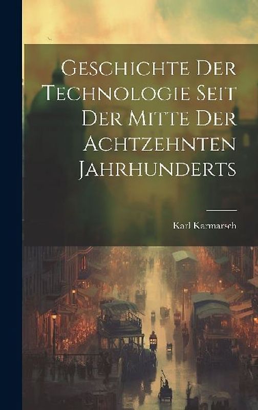 Geschichte Der Technologie Seit Der Mitte Der Achtzehnten Jahrhunderts