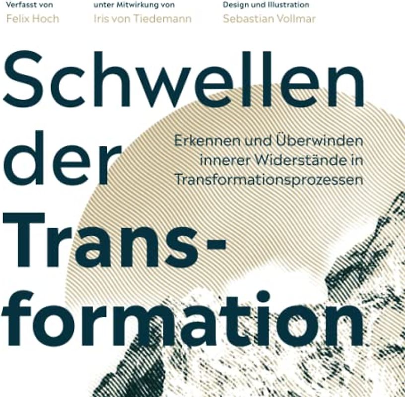 Schwellen der Transformation: Erkennen und Überwinden innerer Widerstände in Transformationsprozessen