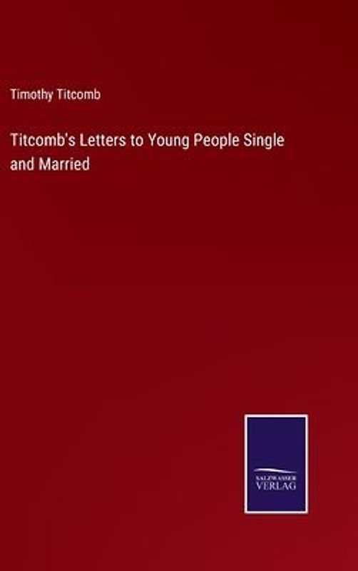 Titcomb's Letters to Young People Single and Married