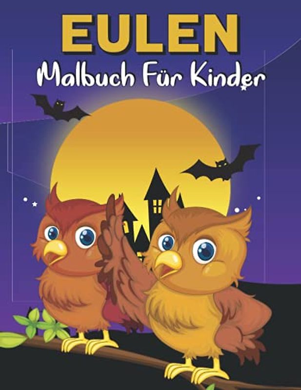 Eulen Malbuch Für Kinder: 32 Eulenmotive zum ausmalen
