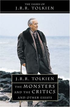 Monsters and the Critics - J R R Tolkien