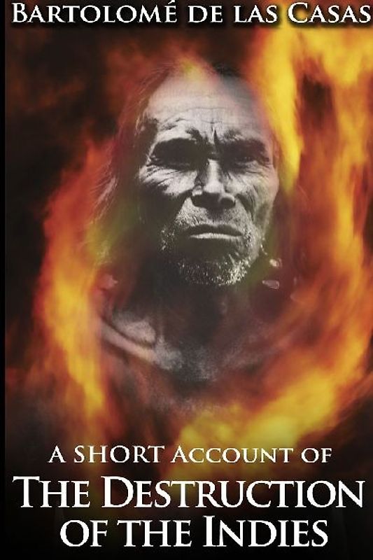 A Short Account of the Destruction of the Indies