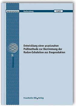 Entwicklung einer praxisnahen Prüfmethode zur Bestimmung der Radon-Exhalation aus Bauprodukten