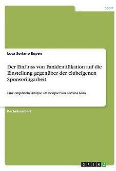 Der Einfluss von Fanidentifikation auf die Einstellung gegenüber der clubeigenen Sponsoringarbeit