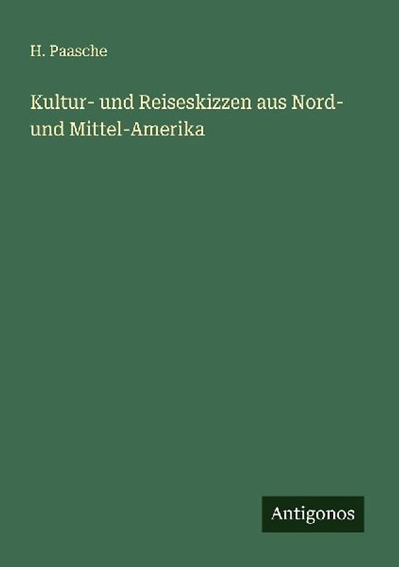 Kultur- und Reiseskizzen aus Nord- und Mittel-Amerika