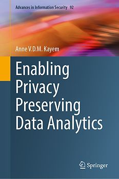 Enabling Privacy Preserving Data Analytics
