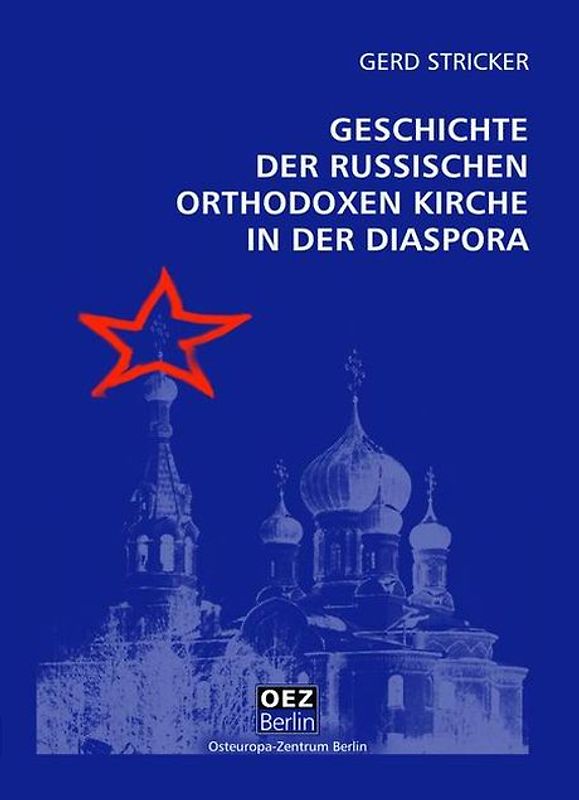 Die Geschichte der Russisch-Orthodoxen Kirche in der Diaspora