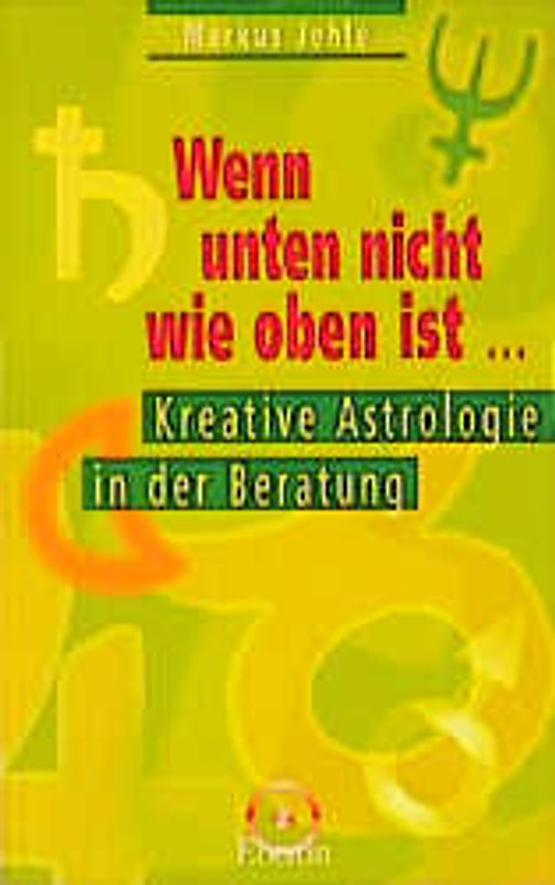 Wenn unten nicht wie oben ist. Kreative Astrologie in der Beratung