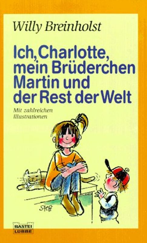 Ich, Charlotte, mein Brüderchen Martin und der Rest der Welt