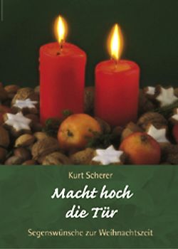 Macht hoch die Tür. Segenswünsche zur Weihnachtszeit