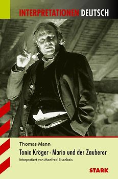 STARK Interpretationen Deutsch - Mann: Tonio Kröger / Mario und der Zauberer