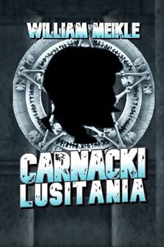 Carnacki: Lusitania: Three Carnacki Stories (The William Meikle Chapbook Collection, Band 61)