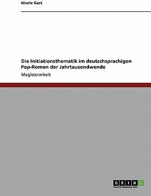 Die Initiationsthematik im deutschsprachigen Pop-Roman der Jahrtausendwende