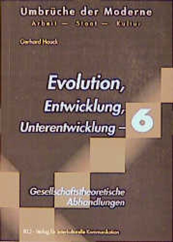 Evolution, Entwicklung, Unterentwicklung