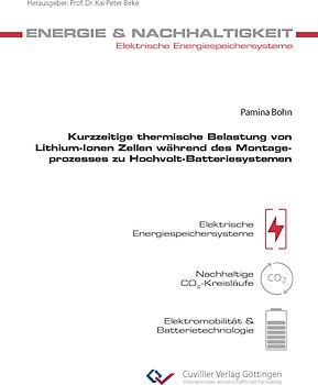 Kurzzeitige thermische Belastung von Lithium-Ionen Zellen während des Montageprozesses zu Hochvolt-Batteriesystemen