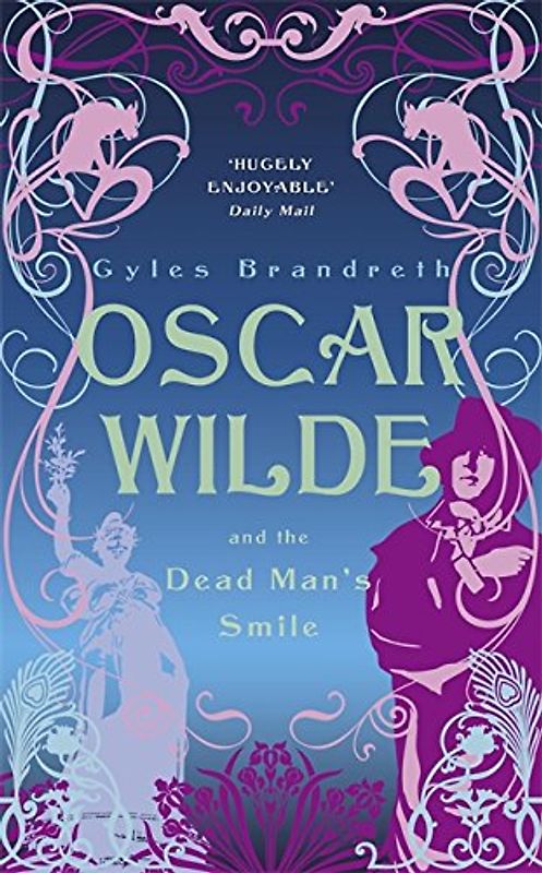 Oscar Wilde and the Dead Man's Smile - Gyles Brandreth
