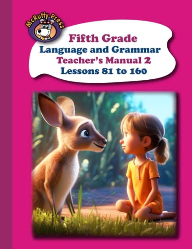 McRuffy Press Fifth Grade Language and Grammar Teacher's Manual 2: Lessons 81 to 160